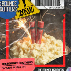 The Bounce Brothers - Bangers N Mash #1