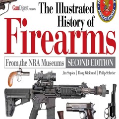 READ [PDF] The Illustrated History of Firearms, 2nd Edition kindle