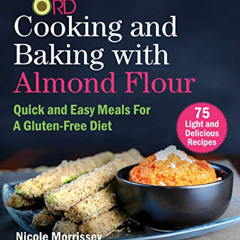 Access EPUB 📗 Prevention RD's Cooking and Baking with Almond Flour: Quick and Easy M