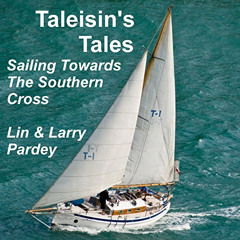 [READ] EBOOK 💓 Taleisin's Tales: Sailing Towards the Southern Cross by  Lin Pardey,L