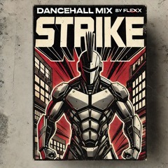 STRIKE (00s - 12s Dancehall) - DJ Flexx