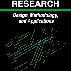 [PDF⚡READ❤ONLINE]  Heuristic Research: Design, Methodology, and Applications