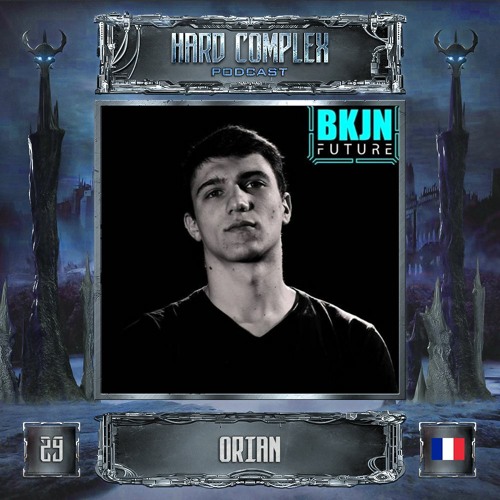 Stream HARD COMPLEX PODCAST | #029 | ORIAN (FR) by Hard Complex ...