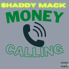 $haddy Mack - Money Calling