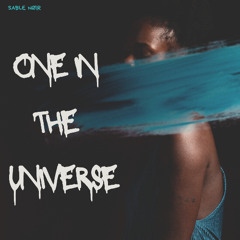 One in the Universe - SABLE NØIR