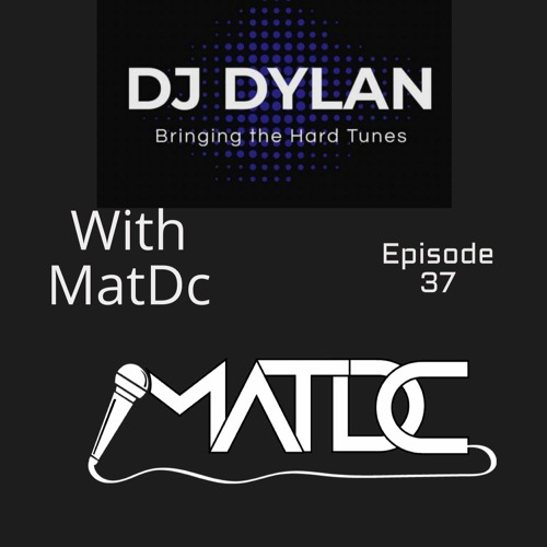 DJ Dylan Bringing The Hard Tunes With MatDc
