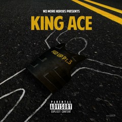 King Ace - Fed Up Pt.3