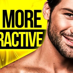 7 Ways To Make Yourself Look More Attractive