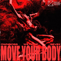 Öwnboss, Sevek - Move Your Body (We Rose Remix)