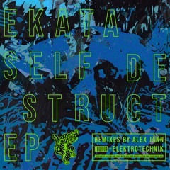 TL PREMIERE : EKATA - Self Destruct (ELEKTROTECHNIK Remix) [Tiger Weeds]