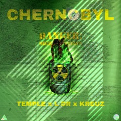 TEMPLE x L DR x KREUZ - CHERNOBYL (FREE DOWNLOAD)