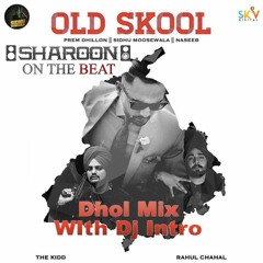 Old Skool Dhol Mix - Sharoon Edit - Prem Dhillon - Sidhu Moose Wala (Dj Intro)