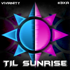 Vivianity & 113xA - Til Sunrise