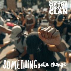 Something Gotta Change |  Monstalung | Prod. by Jordan Clan Beats