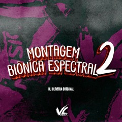 Montagem Biôníca Espectral 2 - ULTRA SLOWED