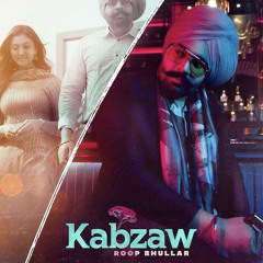 Kabzaw( Roop Bhullar)