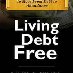 [PDF] ❤️ Read Living Debt Free: Bible Secrets and Prayers to Move From Debt to Abundance (Financ