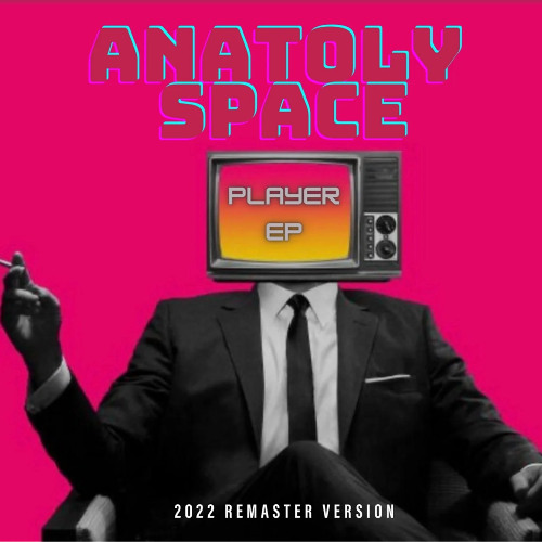 Anatoly Space - Player_2 (Original mix)