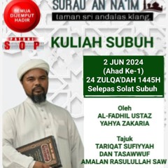 Kuliah Suboh Ust Yahya Zakaria 2 June 2024 Surau An-Naim - Tasauf.m4a