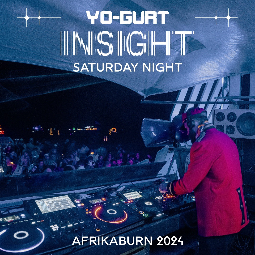 Stream YO-GURT - Insight - Saturday Night @ AFRIKABURN 2024 by Yo-Gurt ...