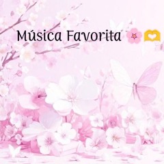 Favoritas🌸🌸🫶🫶🦋🦋