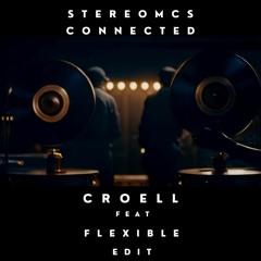 Stereo MC'S - Connected - Croell feat. Felixble Edit