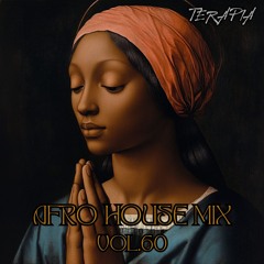 Terapia Music Podcast Vol. 60 [Latin House/Afro House Mix 2024]
