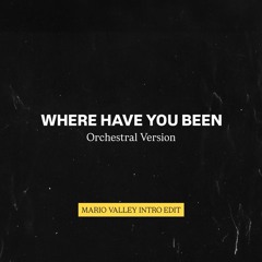 Where Have You Been - Orchestral Version (Intro Edit) [Pitched]