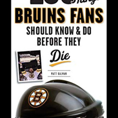 [Access] EBOOK 📕 100 Things Bruins Fans Should Know & Do Before They Die (100 Things