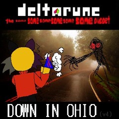 DOWN IN OHIO (V4) - [Deltarune: The Same Same Same Same Same Same Puppet]