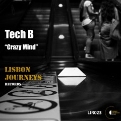 Tech B - Crazy Mind (Original Mix) [Lisbon Journeys Records]