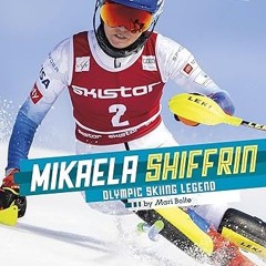 get [PDF] Mikaela Shiffrin (Sports Illustrated Kids: Stars of Sports)