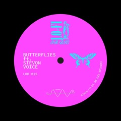 BUTTERFLIES FT. STEVON VOICE