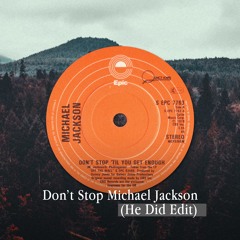 Don´t Stop Michael Jackson (He Did Edit)_ Free Download :)