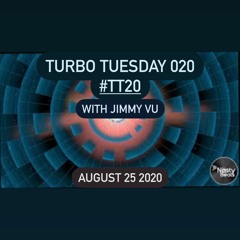 Bnasty Beats - Turbo Tuesday #TT20 With Jimmy Vu (August 25 2020)