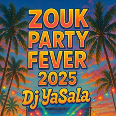 Zouk Party Fever 2025