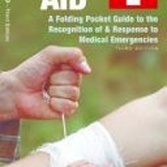 PDF/Ebook Emergency First Aid: A Folding Pocket Guide to the Recognition of & Response to Medical Em