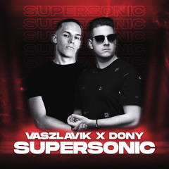 Vaszlavik x Dony - Supersonic (2024)