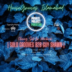 SoloGrooves B2B GuyShawn, Closing for Pambouk @ HGI Private Project Pakistan, Feb 5