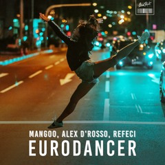 Mangoo, Alex D'Rosso, Refeci - Eurodancer