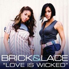 Brick & Lace - Love Is Wicked (LazerzF!ne Bootleg Edit 2021)