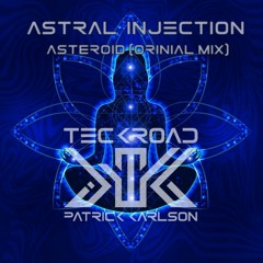 Astral Injection - Asteroid (Original Psy Extended)