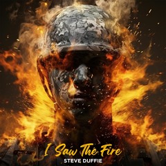 I Saw The Fire