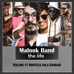 the life Malook Band ft morteza oula.mp3