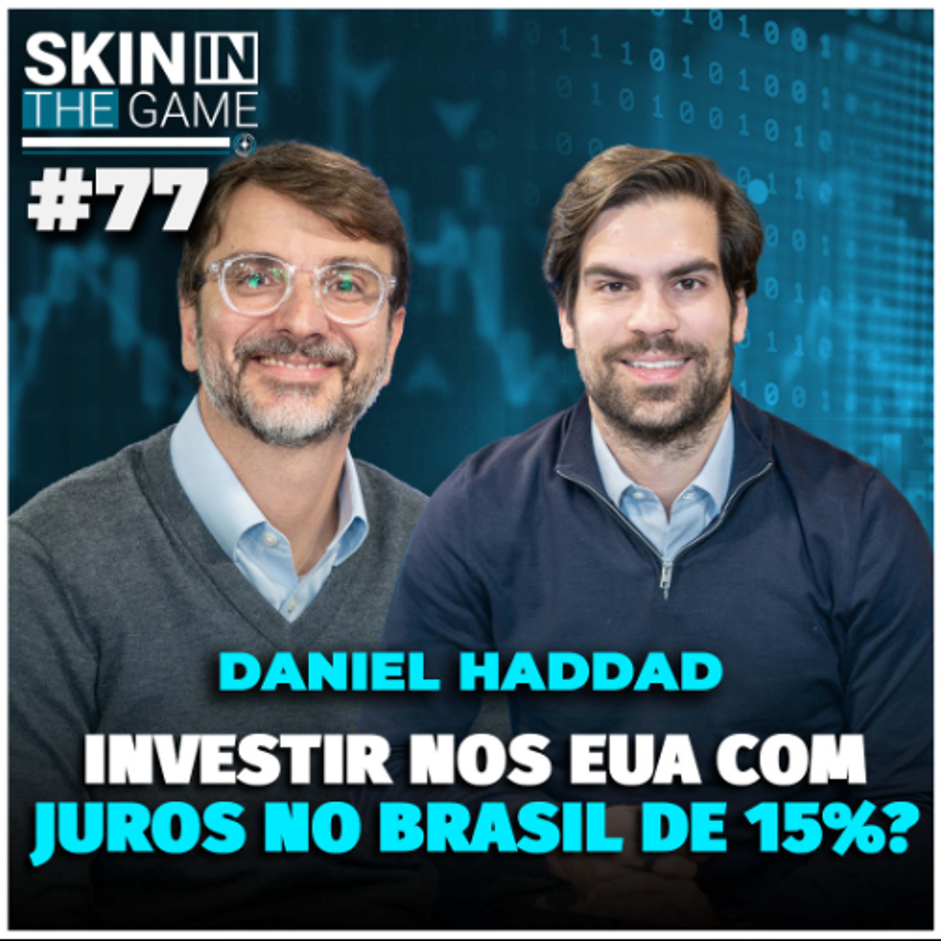 Investir fora ainda vale a pena, mesmo com dólar a R$5,40? | Skin in the Game #77 Daniel Haddad