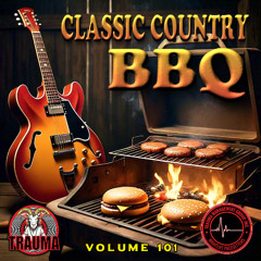 Classic Country BBQ ( Party Starter ) Volume 101