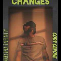 “Changes”- Cody Capone