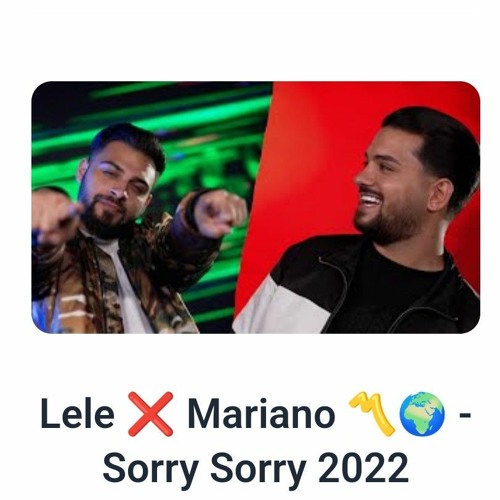 Lele și Mariano - Sorry, sorry 🖕🏿