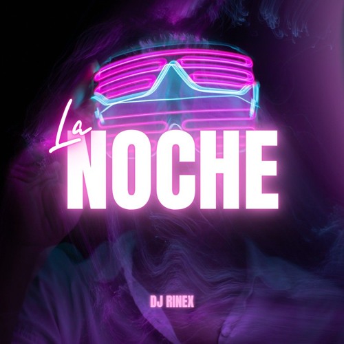Stream La Notche [Original Audio] by DJ Rinex | Listen online for free ...