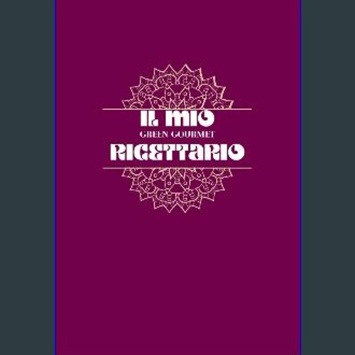 Stream [READ EBOOK]$$ 🌟 Il Mio Ricettario: Ricettario da scrivere con 150  pagine in italiano, pagine spaz by Squillacelin